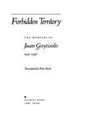 Forbidden Territory - Goytisolo, Juan, and Bush, P. (Translated by)