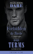 Forbidden To Taste / On Her Terms: Forbidden to Taste (Billionaire Bachelors) / on Her Terms