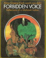 Forbidden Voice: Reflections of a Mohawk Indian