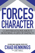 Forces of Character: Conversations about Building a Life of Impact