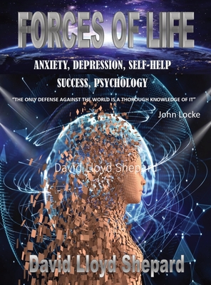 Forces of Life: Anxiety, Depression, Self-Help, Social Skills, Success - Shepard, David L