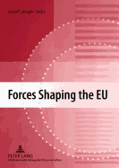 Forces Shaping the Eu: Social Science Approaches to Understanding the European Union - Langer, Josef (Editor)