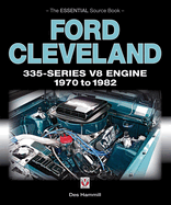 Ford Cleveland 335-Series V8 Engine 1970 to 1982: The Essential Source Book