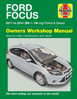 Ford Focus Petrol & Diesel (11 - 14) Haynes Repair Manual - Storey, Mark