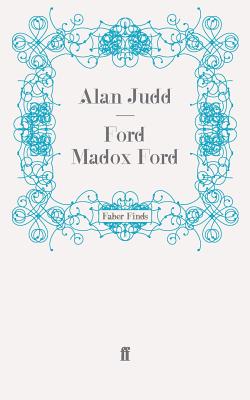 Ford Madox Ford - Judd, Alan