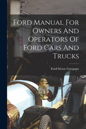 Ford Manual For Owners And Operators Of Ford Cars And Trucks