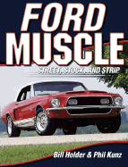 Ford Muscle: Street, Stock, and Strip