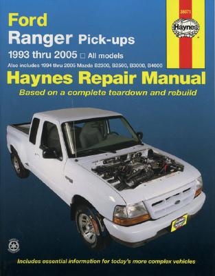 Ford Ranger & Mazda (B-Series) Pick-Ups Automotive Repair Manual - Jorgensen, Eric, and Ahlstrand, Alan Harold, and Haynes, J H