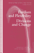 Fordism and Flexibility: Divisions and Change