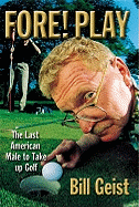 Fore! Play: The Last American Male Takes Up Golf