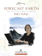 Forecast Earth: The Story of Climate Scientist Inez Fung