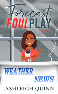 Forecast: Foul Play: A cozy mystery