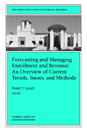 Forecasting and Managing Enrollment and Revenue: An Overview of Current Trends, Issues, and Methods: New Directions for Institutional Research