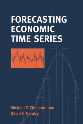 Forecasting Economic Time Series - Clements, Michael, and Hendry, David F
