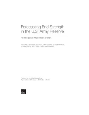 Forecasting End Strength in the U.S. Army Reserve: An Integrated Modeling Concept - Best, Katharina, and Lamping Lewis, Jennifer, and Panis, Christina