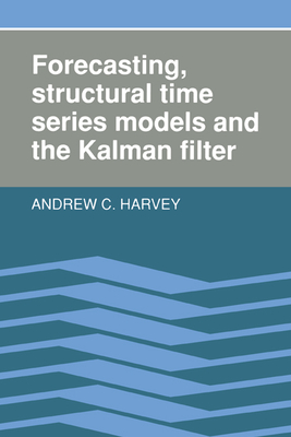 Forecasting, Structural Time Series Models and the Kalman Filter - Harvey, Andrew C