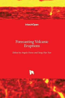Forecasting Volcanic Eruptions - Paone, Angelo (Editor), and Yun, Sung-Hyo (Editor)