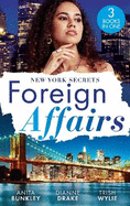Foreign Affairs: New York Secrets: Boardroom Seduction (Kimani Hotties) / New York DOC, Thailand Proposal / New York's Finest Rebel