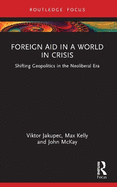 Foreign Aid in a World in Crisis: Shifting Geopolitics in the Neoliberal Era