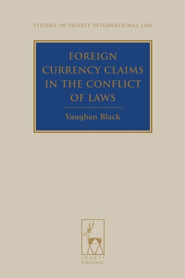 Foreign Currency Claims in the Conflict of Laws - Black, Vaughan, and Beaumont, Paul (Editor)