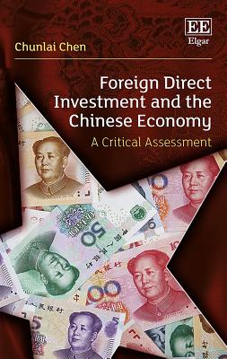 Foreign Direct Investment and the Chinese Economy: A Critical Assessment - Chen, Chunlai