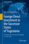 Foreign Direct Investment in the Successor States of Yugoslavia: A Comparative Economic Geography 25 Years Later