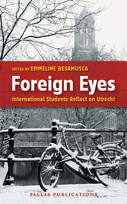 Foreign Eyes: International Students Reflect on Utrecht - Besamusca, Emmeline