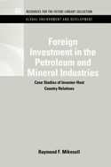 Foreign Investment in the Petroleum and Mineral Industries: Case Studies of Investor-host Country Relations