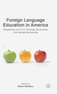 Foreign Language Education in America: Perspectives from K-12, University, Government, and International Learning