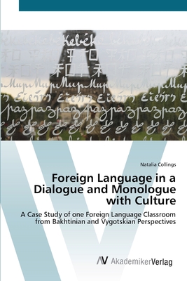 Foreign Language in a Dialogue and Monologue with Culture - Collings, Natalia