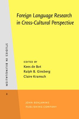 Foreign Language Research in Cross-Cultural Perspective - Bot, Kees de (Editor), and Ginsberg, Ralph B. (Editor), and Kramsch, Claire (Editor)