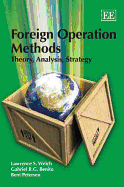 Foreign Operation Methods: Theory, Analysis, Strategy - Welch, Lawrence S, and Benito, Gabriel R G, and Petersen, Bent