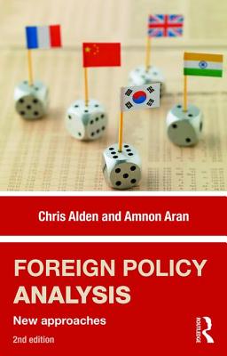 Foreign Policy Analysis: New approaches - Alden, Chris, and Aran, Amnon, and Alves, Ana Cristina