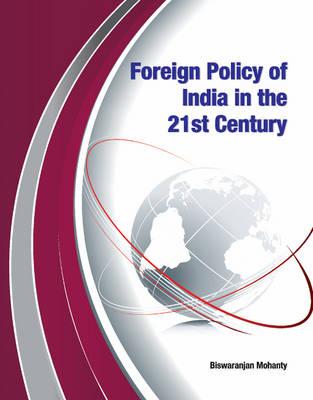 Foreign Policy of India in the 21st Century - Mohanty, Biswaranjan