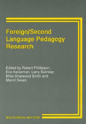 Foreign/Second Language Pedagogy Research - Phillipson, Robert (Editor), and Keller, C Peter (Editor), and Selinker, Larry, Professor (Editor)