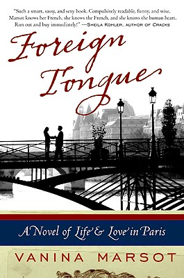 Foreign Tongue: A Novel of Life and Love in Paris - Marsot, Vanina