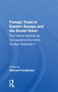 Foreign Trade in Eastern Europe and the Soviet Union: The Vienna Institute for Comparative Economic Studies Yearbook II
