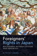 Foreigners' Rights in Japan: Boundaries Between Stayers and Deportees