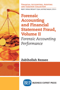 Forensic Accounting and Financial Statement Fraud, Volume II: Forensic Accounting Performance