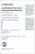 Forensic Anthropology: The Structure, Morphology, and Variation of Human Bone and Dentition - El-Najjar, Mahmoud Y