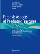 Forensic Aspects of Paediatric Fractures: Differentiating Accidental Trauma from Child Abuse