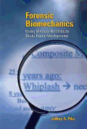 Forensic Biomechanics: Using Medical Records to Study Injury Mechanisms - Pike, Jeffrey A