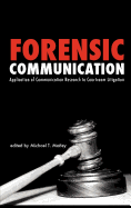 Forensic Communication: Application of Communication Research to Courtroom Litigation