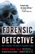 Forensic Detective: How I Cracked the World's Toughest Cases
