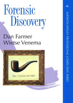 Forensic Discovery - Farmer, Dan, and Venema, Wietse