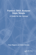 Forensic DNA Analyses Made Simple: A Guide for the Curious