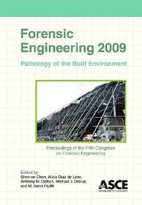Forensic Engineering 2009: Pathology of the Built Environment - American Society of Civil Engineers
