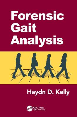 Forensic Gait Analysis - Kelly, Haydn D.