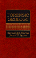 Forensic Geology - Murray, Raymond C, and Tedrow, John C