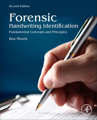 Forensic Handwriting Identification: Fundamental Concepts and Principles - Morris, Ron N